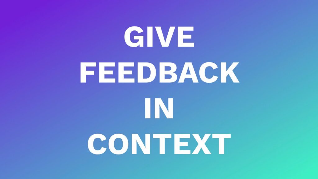 give feedback in context