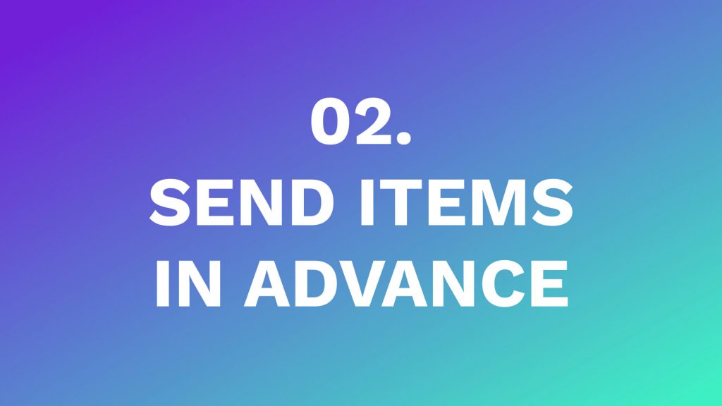 2 - send items in advance
